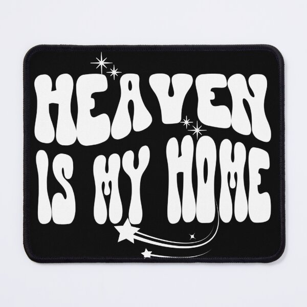 Item preview, Heaven Is My Home designed and sold by JoeysPODShop.