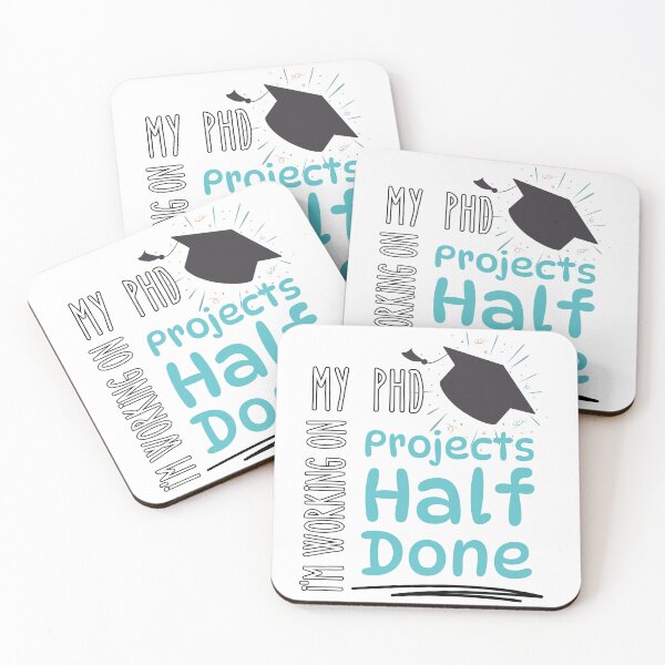 Item preview, funny phd student quote : i'm working on my phd - projects half done unique gift designed and sold by puurfectcat.