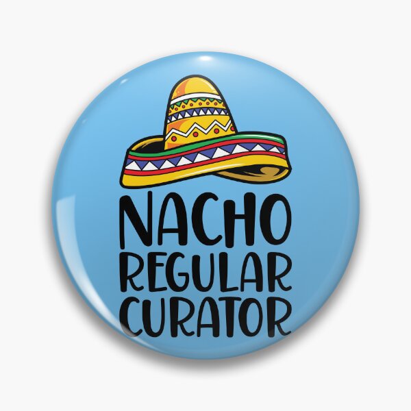 Item preview, Nacho Regular Curator designed and sold by kamrankhan.