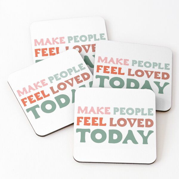 Item preview, Make People Feel Loved Today designed and sold by thepixfactory.