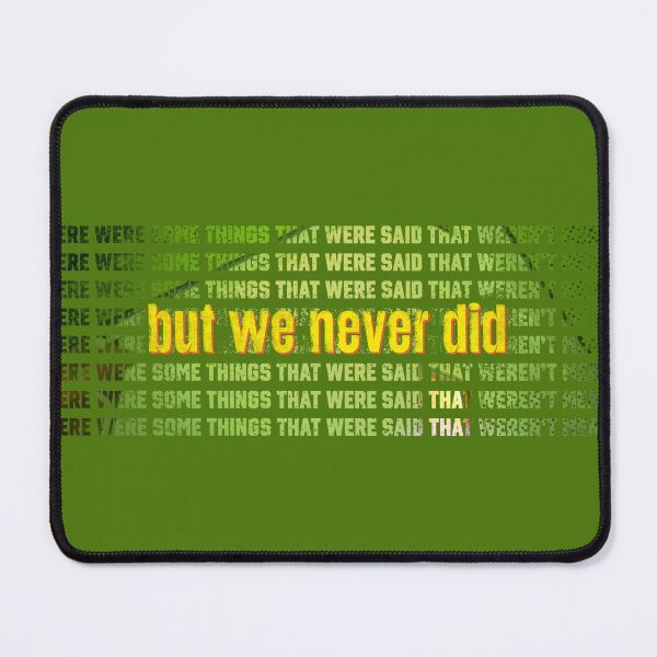 Item preview, There were some things That were said That weren't meant but we never did - american footbal emo lyrics designed and sold by N3F1.