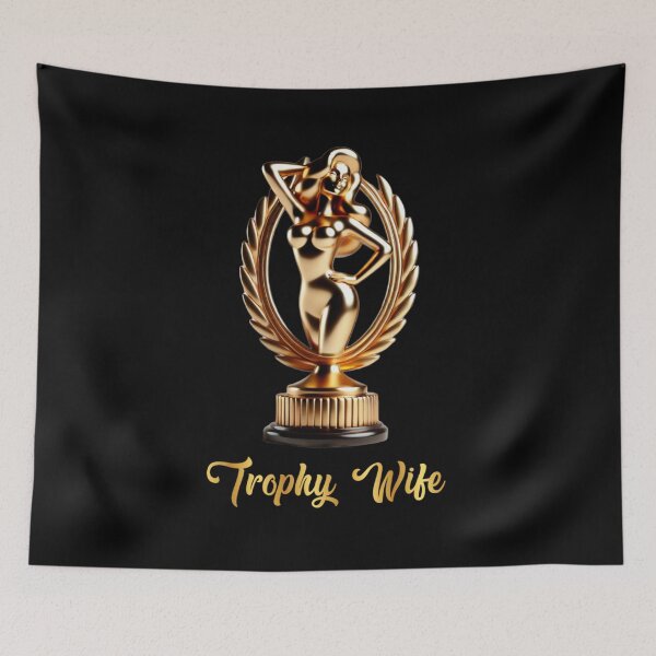 Item preview, Trophy Wife designed and sold by Sunrise427.