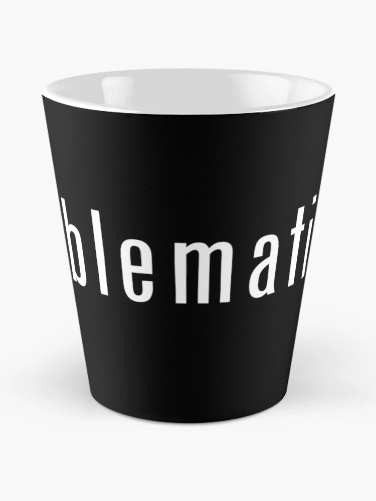 Thumbnail 2 of 4, Coffee Mug, Problematic? designed and sold by SlickMerch.