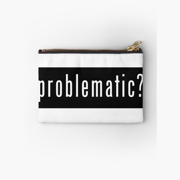 Item preview, Problematic? designed and sold by SlickMerch.