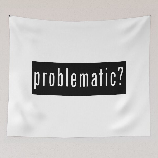 Item preview, Problematic? designed and sold by SlickMerch.