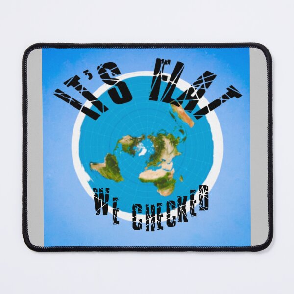 Item preview, It's Flat , We Checked / Level Earth designed and sold by VonbronA11.