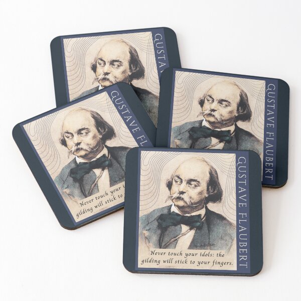 Item preview, Gustave Flaubert french quote:  Never touch your idols: the gilding will stick to your fingers. designed and sold by artbleed.