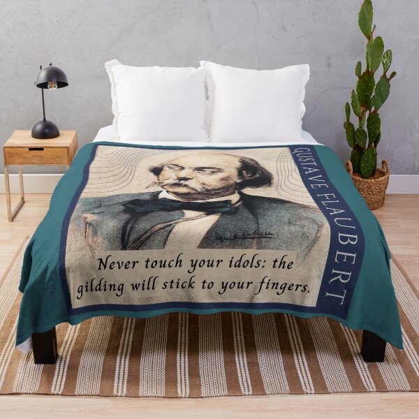 Item preview, Gustave Flaubert french quote:  Never touch your idols: the gilding will stick to your fingers. designed and sold by artbleed.