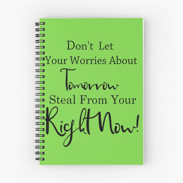 Item preview, Don't Let Your Worries About Tomorrow Steal From Your Right Now! designed and sold by GWEverything.