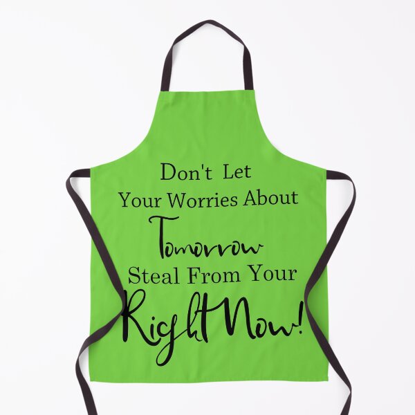 Item preview, Don't Let Your Worries About Tomorrow Steal From Your Right Now! designed and sold by GWEverything.