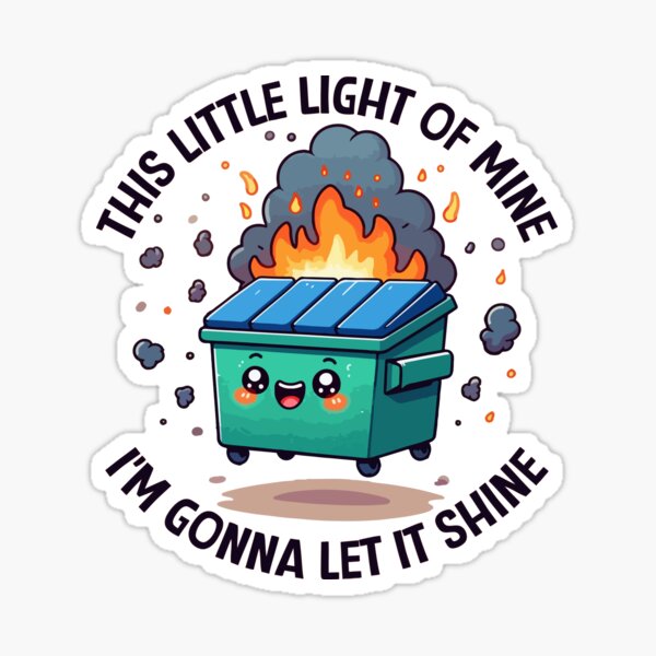 Artikel-Vorschau von Dieses kleine Licht von mir Lustiges Müllcontainerfeuer, designt und verkauft von MousajidouArt.