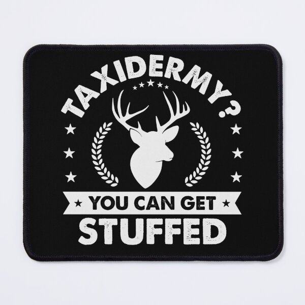 Item preview, Taxidermy You Can Get Stuffed! Taxidermist designed and sold by tmerchtrends.