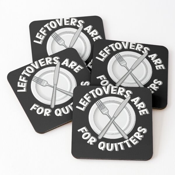 Item preview, Leftovers Are for Quitters: A Motivational Food Quote designed and sold by Diwakar-Designs.