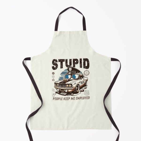 Item preview, Stupid people keep me employed designed and sold by Peerless-Prime.