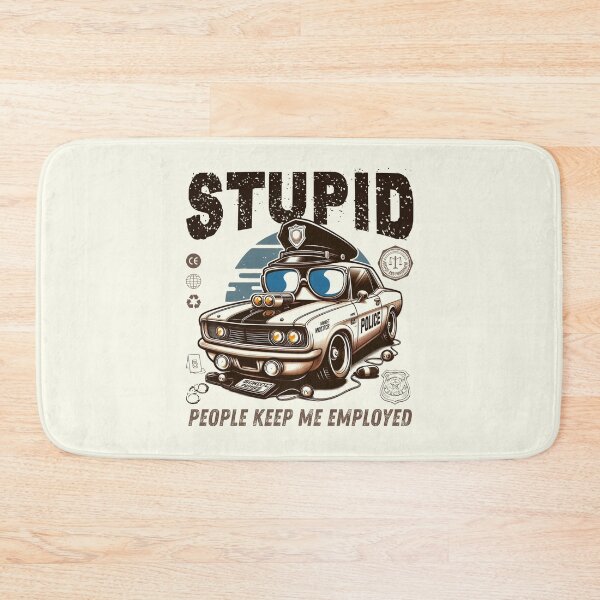 Item preview, Stupid people keep me employed designed and sold by Peerless-Prime.