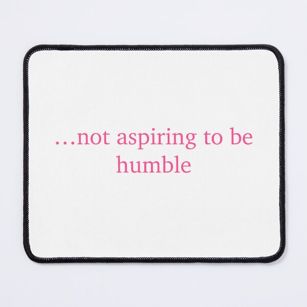 Item preview, not aspiring to be humble designed and sold by Sara Frane.