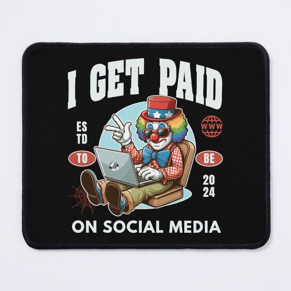 Item preview, I get paid to be on social media designed and sold by Peerless-Prime.