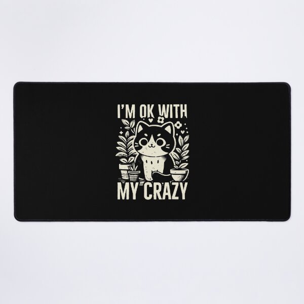 Item preview, I'm ok with my crazy cat designed and sold by PAINTMONKEYS.
