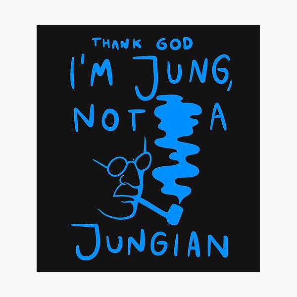Item preview, Carl Jung Quote - Thank God I'm Jung Not A Jungian designed and sold by isstgeschichte.