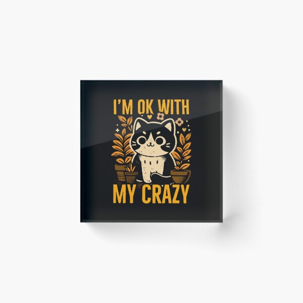 Item preview, im ok with my crazy cat autumn version designed and sold by PAINTMONKEYS.