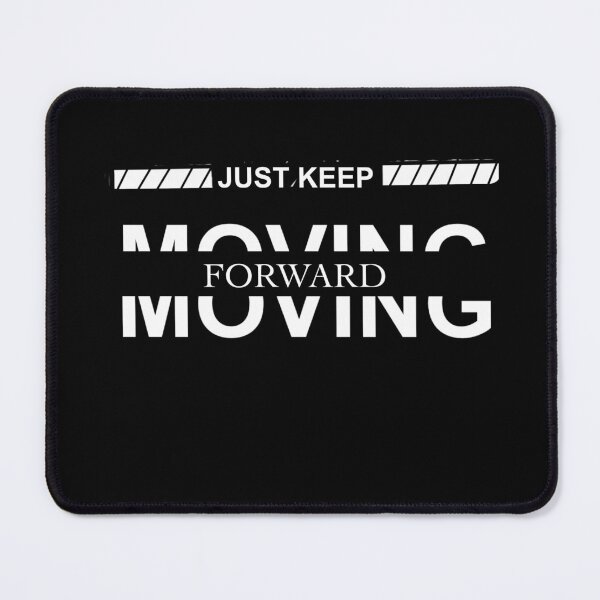 Item preview, “Just Keep Moving Forward” Motivational T-Shirt – Push Through and Progress designed and sold by CreationbyNiki.