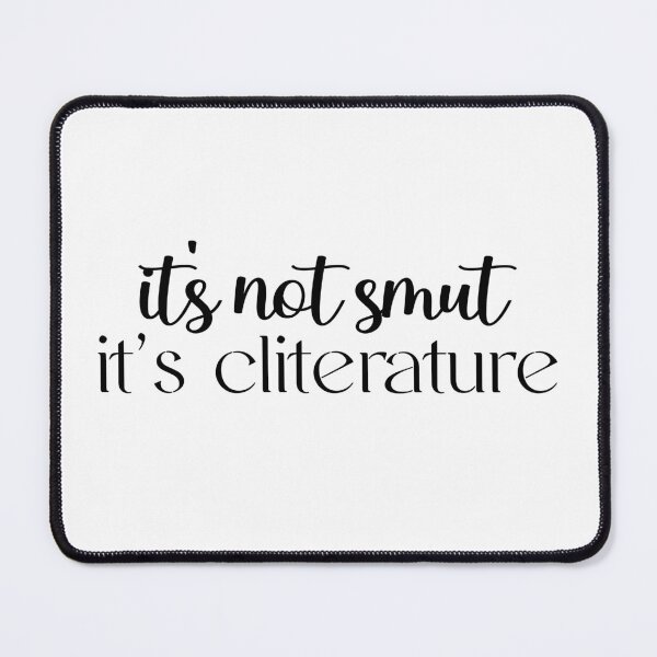 Item preview, It's not smut it's cliterature designed and sold by Jaxym.