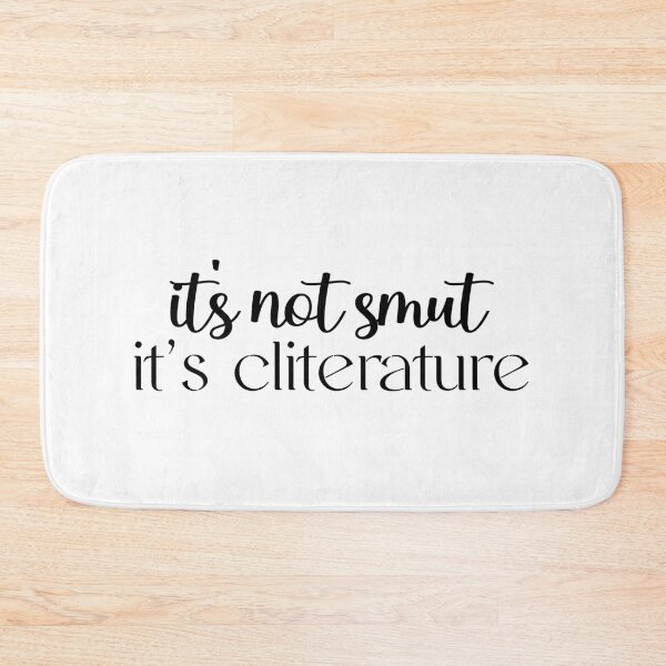 Item preview, It's not smut it's cliterature designed and sold by Jaxym.