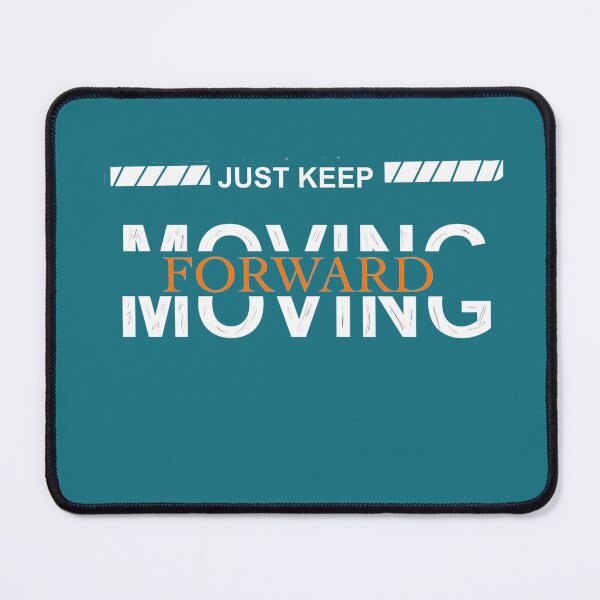 Item preview, “Just Keep Moving Forward” Motivational T-Shirt – Push Through and Progress designed and sold by CreationbyNiki.