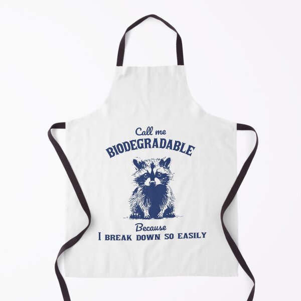 Item preview, Call Me Biodegradable Because I Break Down So Easily Funny Meme designed and sold by LoveMingle.