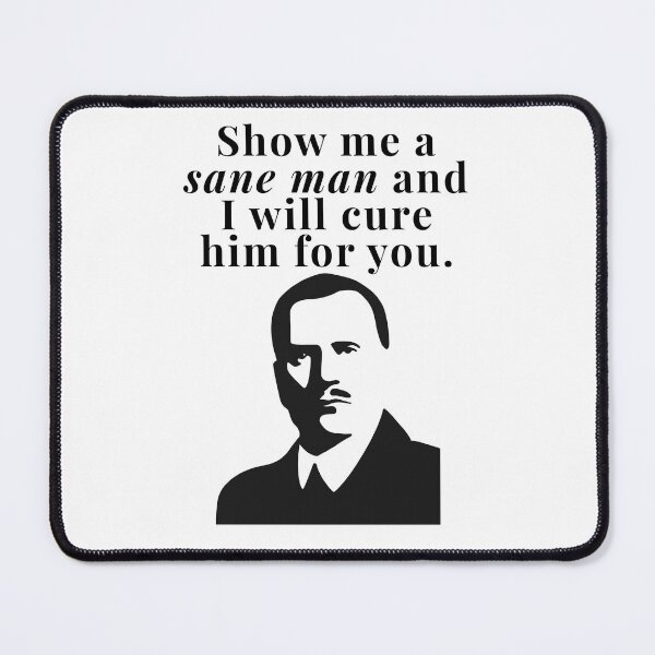 Item preview, Carl Jung Quote - Show me a sane man and I will cure him for you - Carl Gustav CG Jung - Jungian Psychology Teacher designed and sold by isstgeschichte.