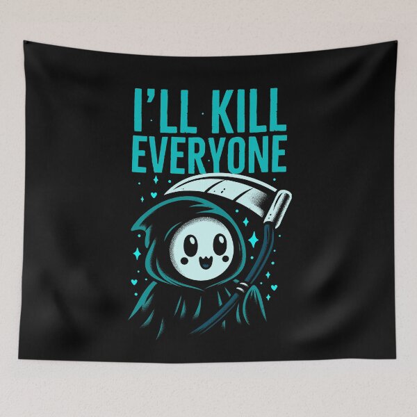 Item preview, I will kill everyone blue designed and sold by PAINTMONKEYS.