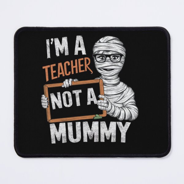 Item preview, I'm a Teacher, Not a Mummy| Halloween | Fall | Teacher designed and sold by Sterling-s.