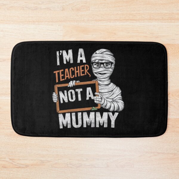 Item preview, I'm a Teacher, Not a Mummy| Halloween | Fall | Teacher designed and sold by Sterling-s.