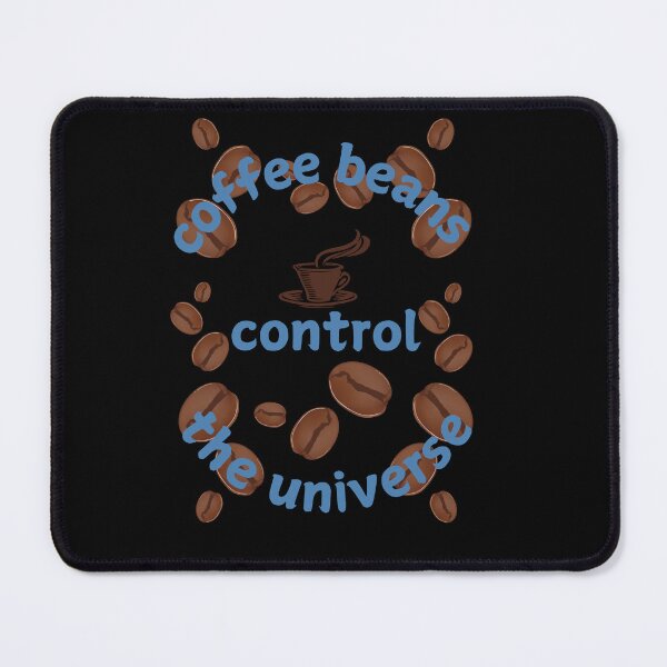 Item preview, coffee beans control the universe designed and sold by onum2018.
