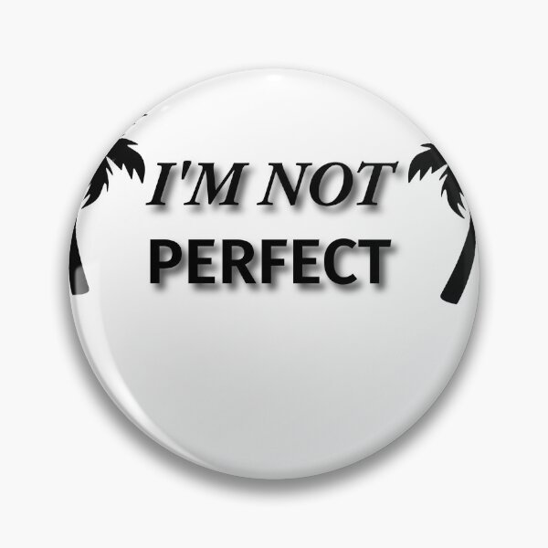 Artikelvorschau, „Ich bin nicht perfekt“ entworfen und verkauft von ingolekiran.