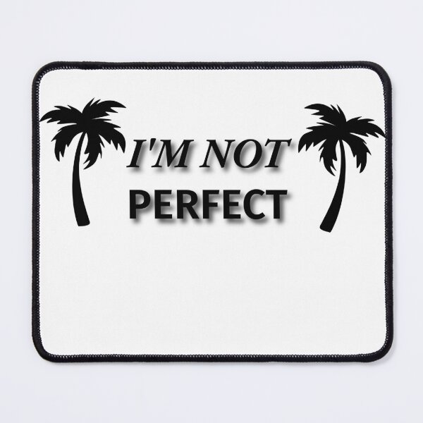 Item preview, "I'm Not Perfect'' designed and sold by ingolekiran.
