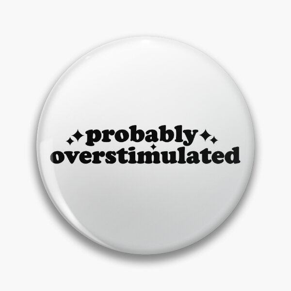Item preview, Probably Overstimulated designed and sold by Jaxym.
