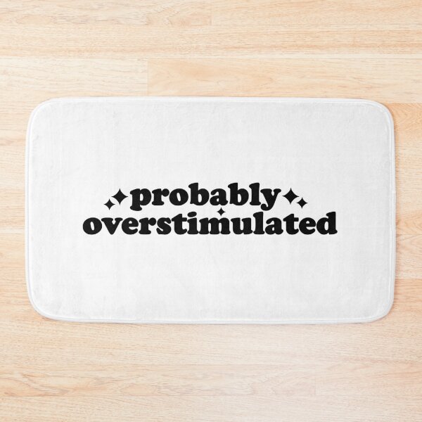 Item preview, Probably Overstimulated designed and sold by Jaxym.