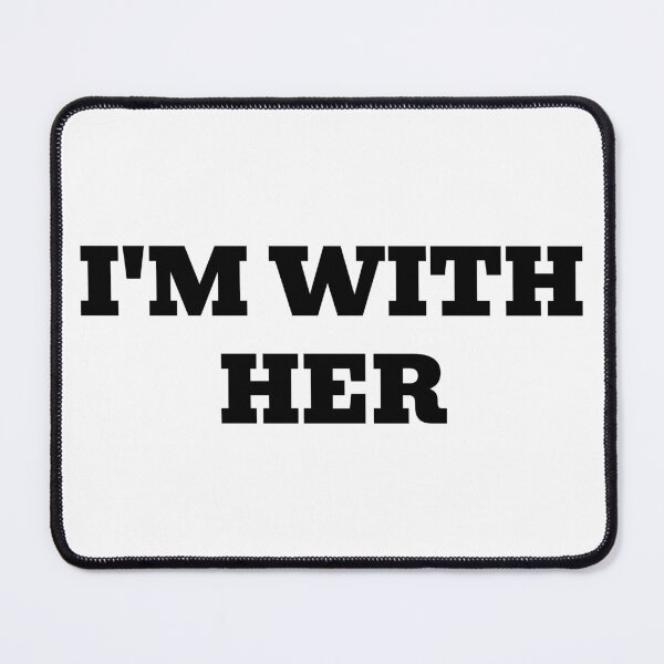 Item preview, I'm With Her designed and sold by WakeNBake-Tees.