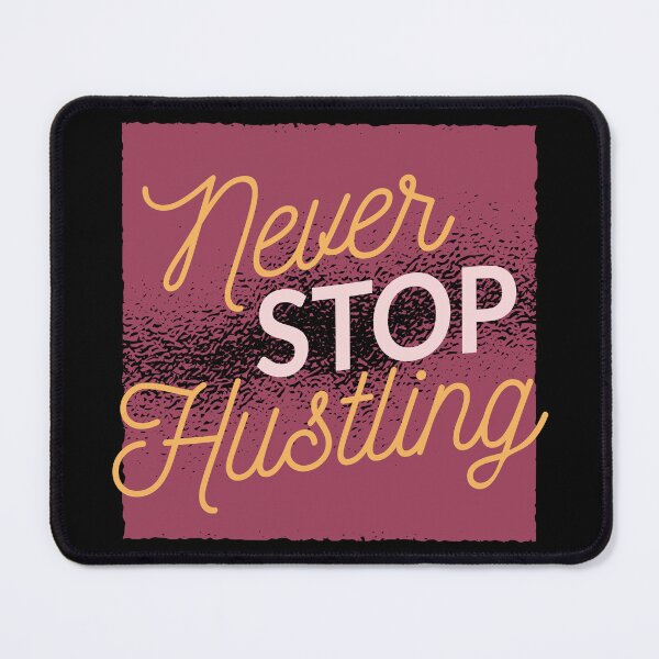 Item preview, Never Stop Hustling | Motivational Quote designed and sold by TurtleDojo.