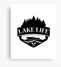 Lake Life Because Beaches Be Salty Funny Boating Gift Canvas Print