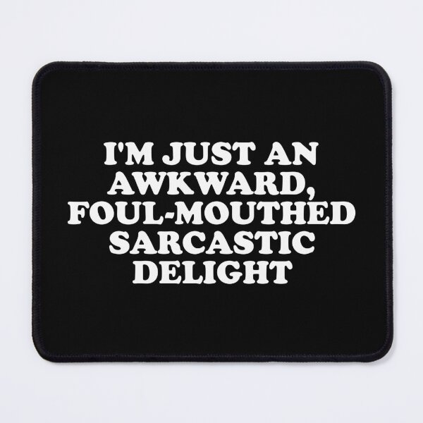 Item preview, I'm Just An Awkward, Foul-Mouthed Sarcastic Delight designed and sold by crenaviolena.