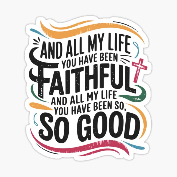 Item preview, And All My Life You Have Been Faithful designed and sold by BeansterNL.