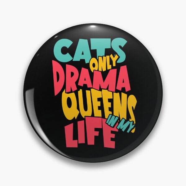 Item preview, Cats Only Drama Queens in My Life designed and sold by Bliss Find And Design.