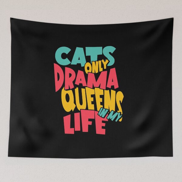 Item preview, Cats Only Drama Queens in My Life designed and sold by Bliss Find And Design.