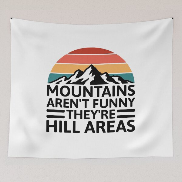 Item preview, Mountains Aren't Funny They're Hill Areas! Funny Hiking designed and sold by PMCreative.