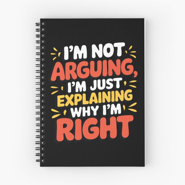 Item preview, I'm Not Arguing, I'm Just Explaining Why I'm Right designed and sold by TrippyOutfitter.