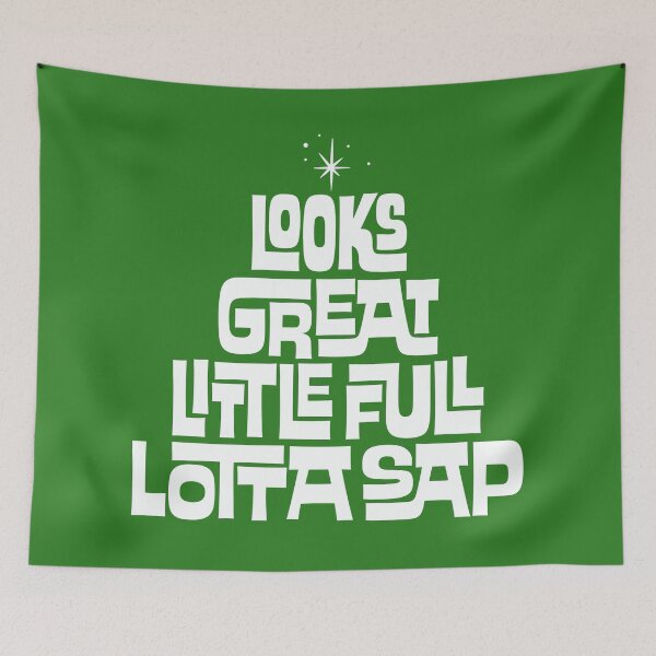 Item preview, Looks Great, Little Full, Lotta Sap - Christmas Vacation designed and sold by SombreroCraft.