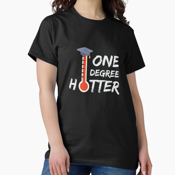 Item preview, One Degree Hotter Masters Degree Master Graduation Graduate School  designed and sold by Essetino.