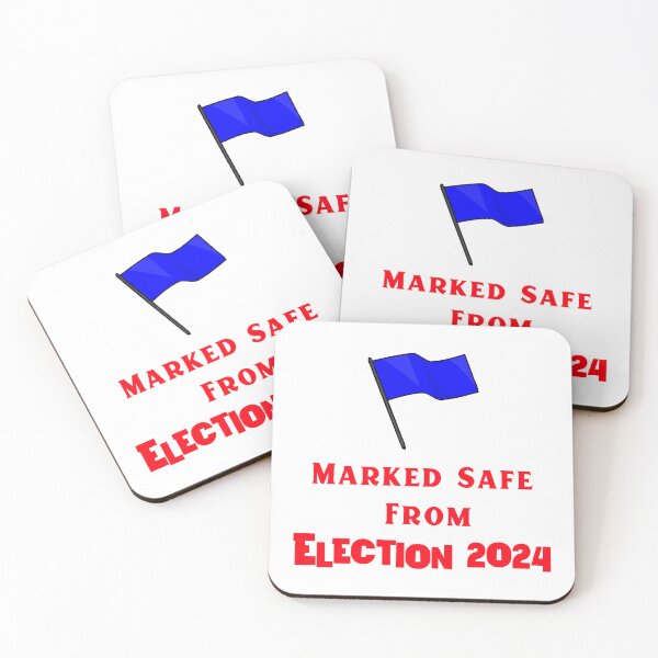 Item preview, Marked Safe from Election 2024 designed and sold by KTDesigns321.
